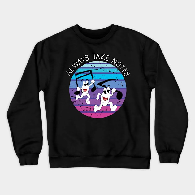 Always Take Notes Funny Music Teacher Crewneck Sweatshirt by Giggias